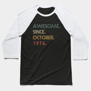 Awesome Since  October 1976 Baseball T-Shirt